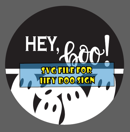 Digital Cut File Hey Boo