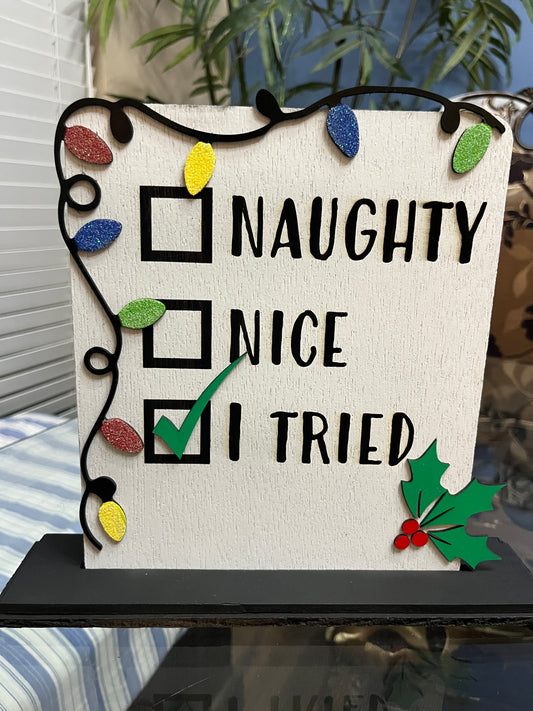 Naughty, Nice, I Tried Sign