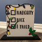 Naughty, Nice, I Tried Sign