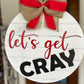 Let's Get Cray Door Hanger Sign